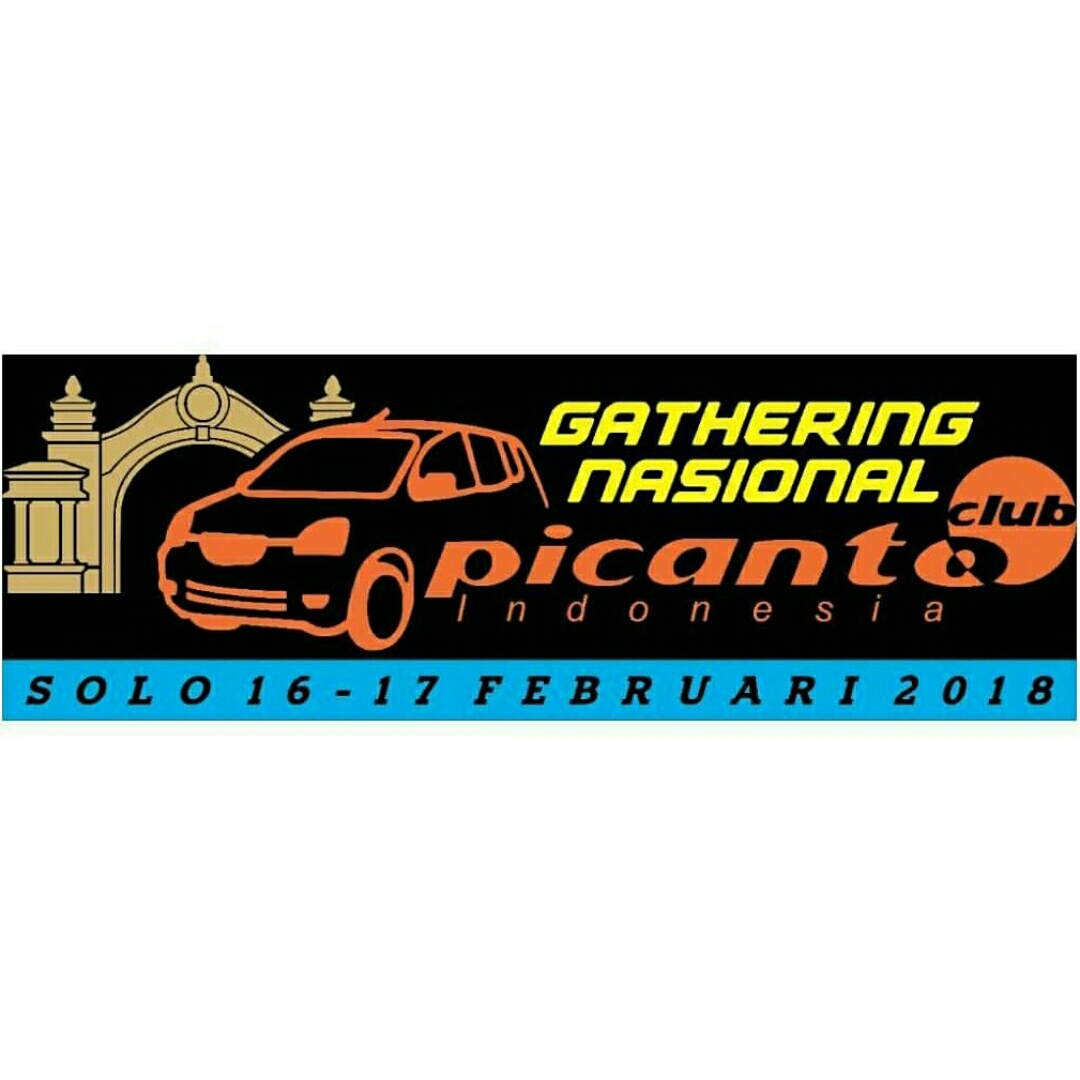 GATHERING NASIONAL PICANTO CLUB INDONESIA, hosted by PiCA JaTeng - 16-17 Februari 2018